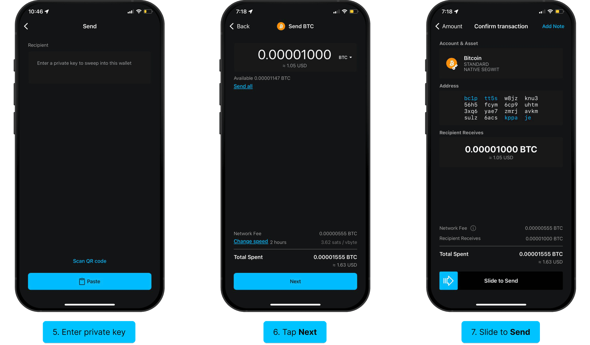 Sweep funds from a private key: Transact, Receive, three dots, Sweep From Paper Wallet, enter private key, Next, Slide to Send